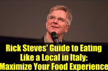 Rick Steves' Guide to Eating Like a Local in Italy: Maximize Your Food Experience