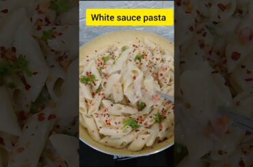 Creamy & Cheesy White Sauce pasta # Shorts # WhiteSaucepasta # Food # trending # recipe