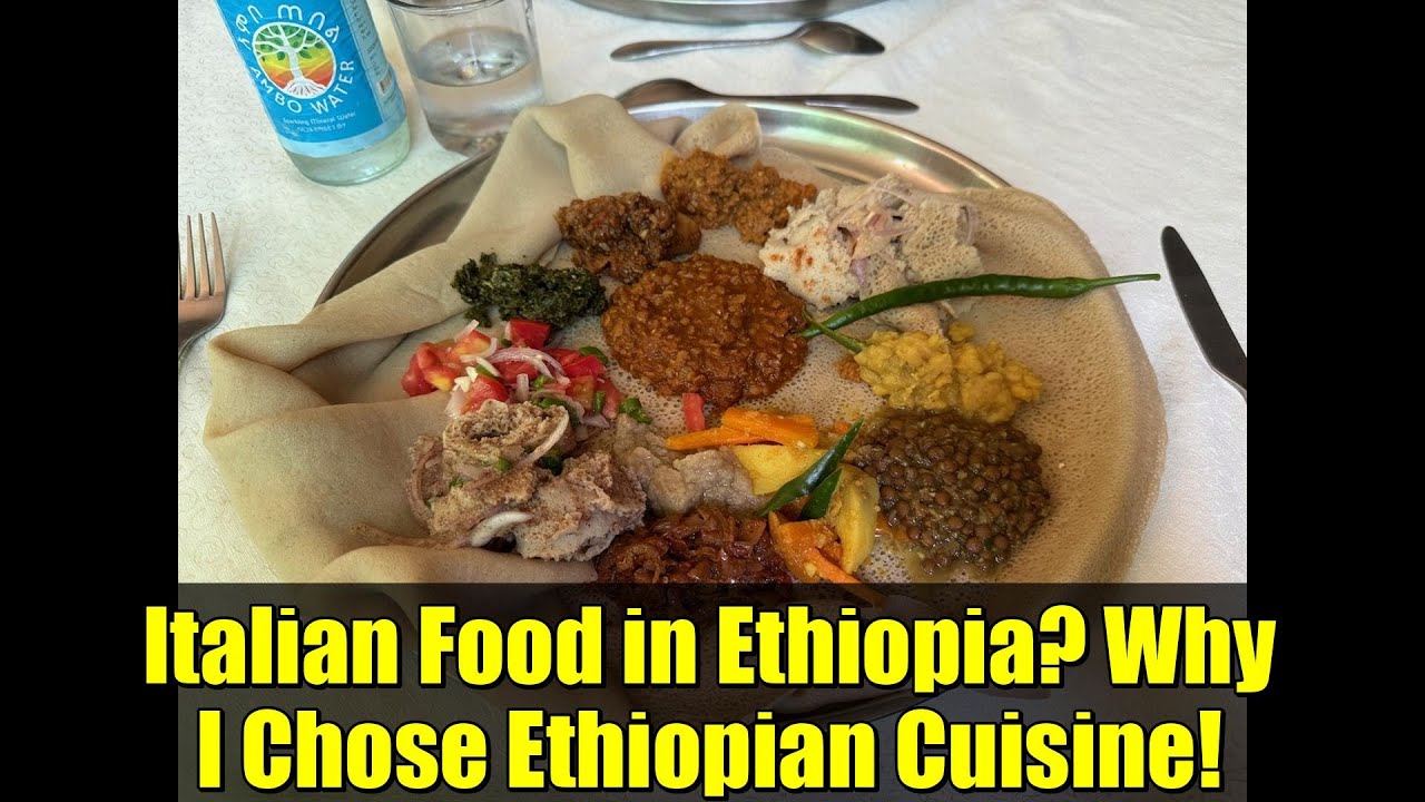 Italian Food in Ethiopia? Why I Chose Ethiopian Cuisine! Italian Food in Ethiopia? Why I Chose Ethiopian Cuisine!