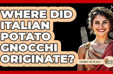Where Did Italian Potato Gnocchi Originate?