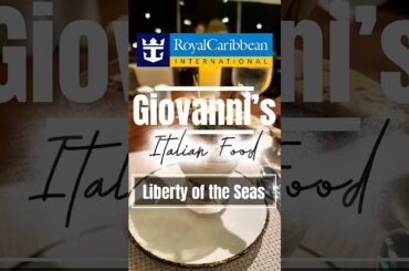 Was Giovanni‘s Italian restaurant on Royal Caribbean liberty of the seas worth it??