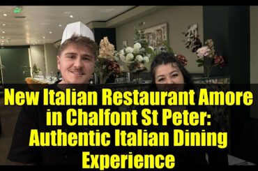 New Italian Restaurant Amore in Chalfont St Peter: Authentic Italian Dining Experience