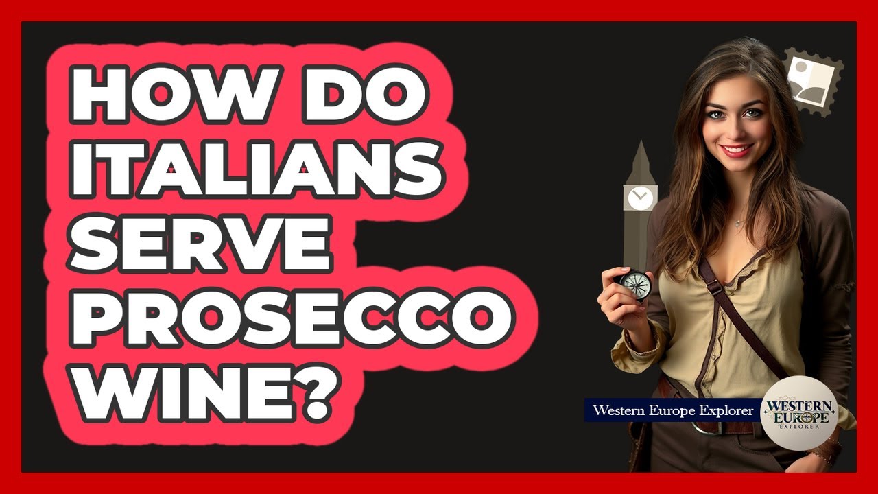 How Do Italians Serve Prosecco Wine? How Do Italians Serve Prosecco Wine?