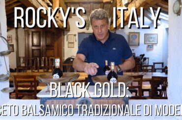 ROCKY'S ITALY: Black Gold - Aceto Balsamico Tradizionale di Modena
