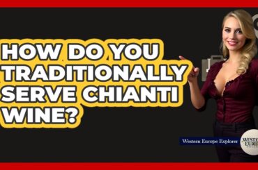 How Do You Traditionally Serve Chianti Wine?