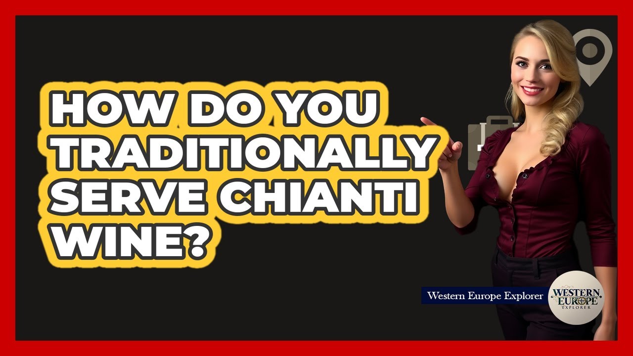 How Do You Traditionally Serve Chianti Wine? How Do You Traditionally Serve Chianti Wine?