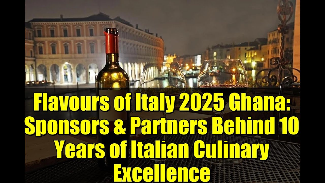 Flavours of Italy 2025 Ghana: Sponsors & Partners Behind 10 Years of Italian Culinary Excellence Flavours of Italy 2025 Ghana: Sponsors & Partners Behind 10 Years of Italian Culinary Excellence