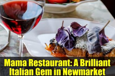 Mama Restaurant: A Brilliant Italian Gem in Newmarket