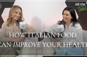 How Italian Food Can Actually Improve Your Health w/Giada de Laurentiis