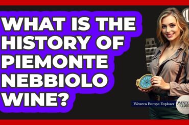 What Is The History Of Piemonte Nebbiolo Wine?