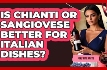 Is Chianti or Sangiovese Better for Italian Dishes?