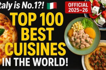 World’s Top 100 Best Cuisines 2025 | TasteAtlas Awards Ranking | Italy, Greece, Peru Lead