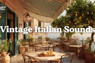 Vintage Italian Melodies | Classic 1950s Aperitivo Sounds from Italy