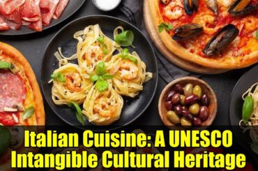 Italian Cuisine: A UNESCO Intangible Cultural Heritage