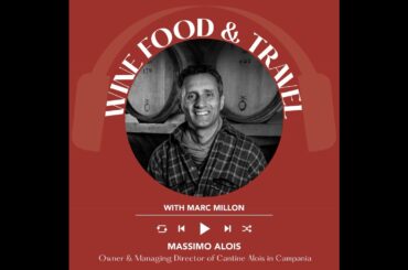 Ep. 2436 Massimo Alois of Cantine Alois in Campania | Wine, Food & Travel with Marc Millon