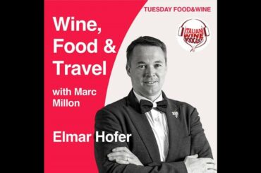 Ep. 908 Elmar Hofer | Wine, Food & Travel With Marc Millon