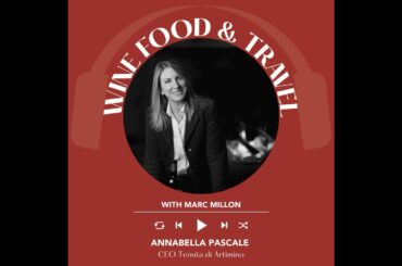 Ep 2351 Annabella Pascale | Wine, Food & Travel with Marc Millon