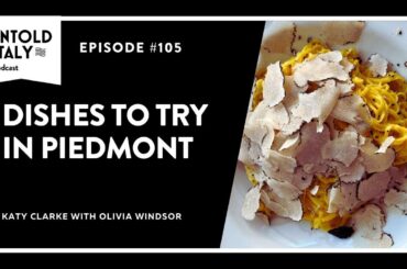 Dishes to try in Piedmont | Untold Italy travel podcast Ep 105