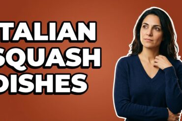 What Italian Dishes Adapted to Include Squash?