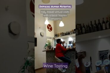 Shorts Inspiring Human Potential Italy travel virtual visits w/ a local Naples Campania Wine Tasting