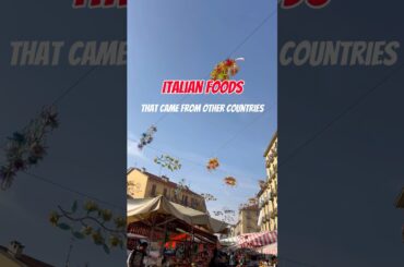 Italian Foods That Came From Other Countries! #mondoamore #italy #travel #shorts #youtubeshorts