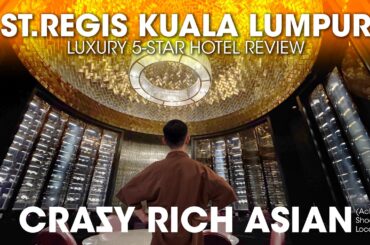 Crazy Rich Asians Hotel and WOW This Place Is Extra | St Regis Kuala Lumpur | Executive Corner Suite