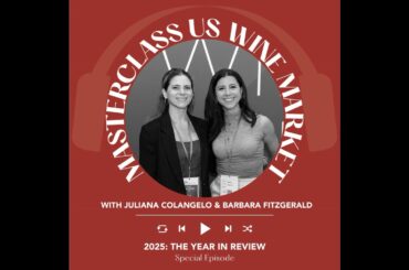 Ep. 2567 2025: The Year in Review | Masterclass US Wine Market