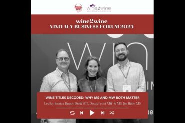 Ep. 2565 Wine titles decoded: why MS and MW both matter | wine2wine Vinitaly Business Forum