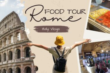 Rome Food Tour | Exploring the Flavours of Italy