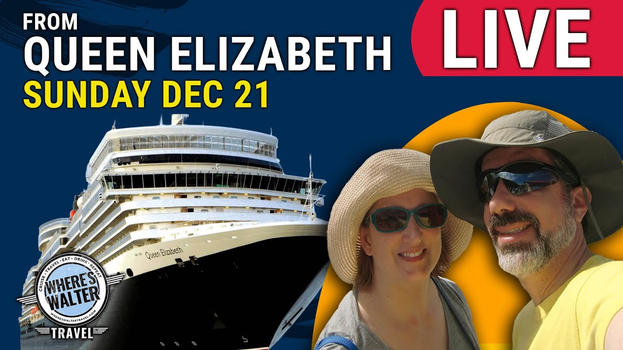 LIVE From Cunard Queen Elizabeth! | Sunday December 21 LIVE From Cunard Queen Elizabeth! | Sunday December 21
