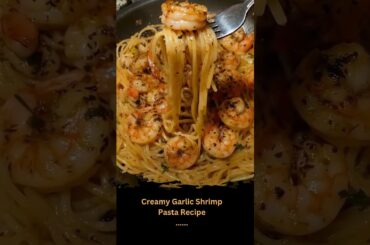 Creamy Garlic Shrimp Pasta