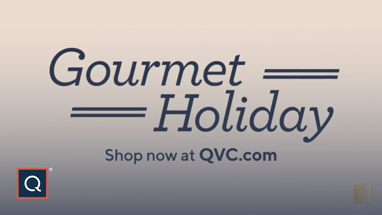 Gourmet Holiday | QVC Gourmet Holiday | QVC