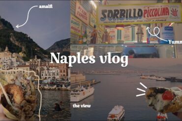 Italy Travel Vlog: Naples, Amalfi & Sorrento | Italian food
