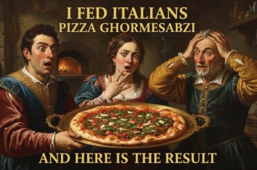 I Fed Italians GhormehSabzi Pizza and Their Reaction Was Unexpected!