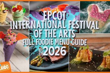 FULL EPCOT International Festival of the Arts Foodie Guide 2026