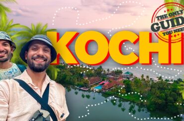 Watch This Guide Before Visiting Kochi | Kochi Travel Xplainer