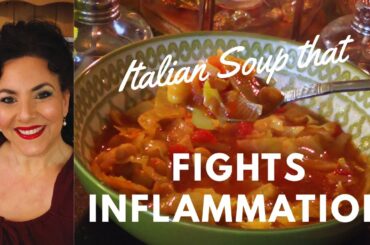 THE ITALIAN ANTI - INFLAMMATORY SOUP I KEEP COMING BACK TO