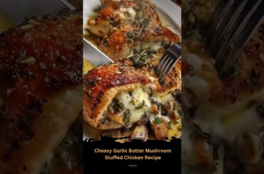 Cheesy Garlic Butter Mushroom Stuffed Chicken