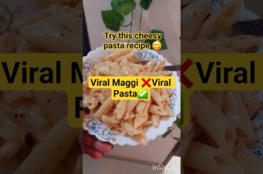 Try this cheesy pasta recipe 😋,Viral maggi ❌️Viral pasta ✅️ #youtube #shorts