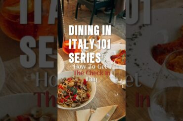 Dining In Italy 101 Series - How to ask for the check.
