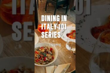 Dining in Italy 101 - Tipping