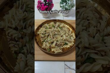 Butter Garlic Pasta#shorts #recipe #shortsfeed #pastarecipe #snacks #trending #viralvideo