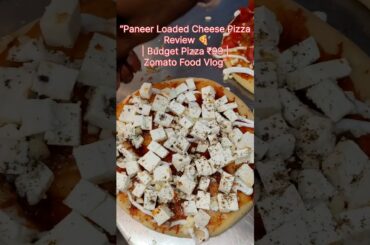 “Paneer Loaded Cheese Pizza Review 🍕 | Budget Pizza ₹99 | Zomato Food Vlog” #panpizza#trending#viral
