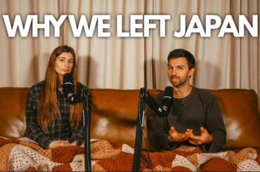 Why We Chose to Leave Japan | Ep. 9