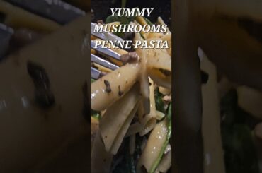 YUMMY MUSHROOMS PENNE PASTA #food #pasta #italianfood