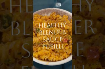Healthy Blender Sauce Fusilli | No Cream, No Cheese, No Butter | Guilt-Free Pasta 🍝✨ #shorts