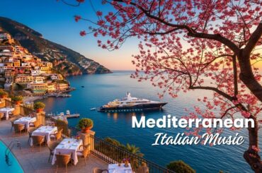 Romantic Mediterranean Melodies 🎶 Soft Italian Guitar & Dreamy Coastal Vibes 4K