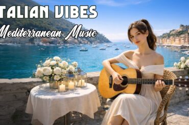 The Best 🇮🇹 Italian Music - Flamenco Guitar Relaxing Instrumentals - Soothing Mediterranean Dreams