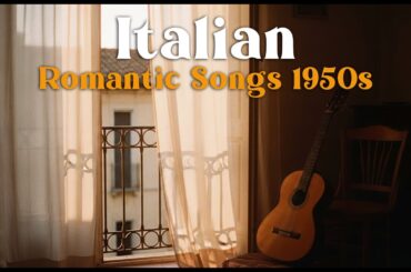 Italian Romantic Songs 1950s 🇮🇹 Vintage Love Music for Late Nights, Quiet Thoughts & Calm Hearts