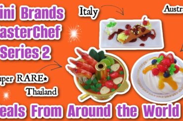 NEW Mini Brands Masterchef Series 2! Food From Around the World - Thailand, Australia, Italy!